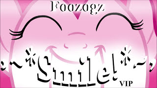 Foozogz  Smile Rmx VIP [upl. by Ayadahs]