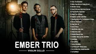 Ember Trio Top 20 Mejores Violín Y Violonchelo Cubren Canciones Populares 2019  Violin Pop 2019 [upl. by Saks]