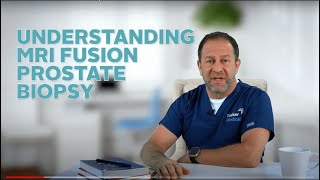 Understanding MRI Fusion Prostate Biopsy [upl. by Wernick335]