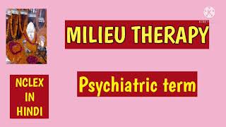 Milieu therapyPsychiatric termAnitaSharmaGyan NCLEX IN HINDI [upl. by Argyle731]