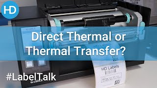 Label Talk  Whats the Difference Between Thermal Transfer and Direct Thermal Printing  HD Labels [upl. by Knobloch295]