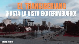 EL TRANSIBERIANO Capítulo 48 Hasta la Vista Ekaterimburgo [upl. by Ittam]