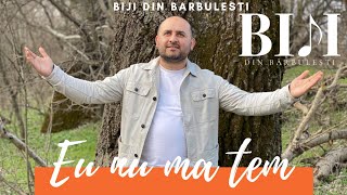 Biji din Barbulesti  EU NU MA TEM  Official Video  2021 [upl. by Sheeree433]