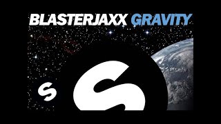 Blasterjaxx  Gravity Original Mix [upl. by Adnotal]