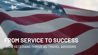 From Service to Success How Veterans Thrive as Travel Advisors [upl. by Mackoff]