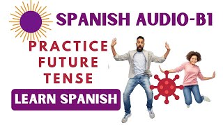 Practice future in spanish  Spanish audio intermediate level [upl. by Emogene]