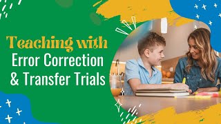 Teaching Using Error Correction amp Transfer Trials [upl. by Franchot]