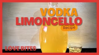 Homemade Vodka Limoncello Recipe  Use your Garden Lemons to Make a Tasty Apéritif  By Love Bites [upl. by Zelde]