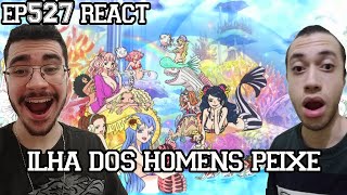 CHEGAMOS NA ILHA DOS HOMENS PEIXE  One Piece Episódio 527 REACT [upl. by Jarvey]