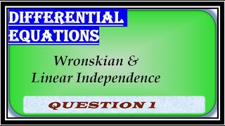 028 Wronskian and Linear independence of functions Question01 [upl. by Eiramait]