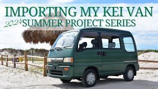 Importing my Kei Van  Summer Project Series [upl. by Atilam]