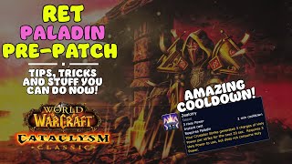 What you should do now and later  Ret Paladin Pre Patch  Cataclysm Classic [upl. by Ahsinna]