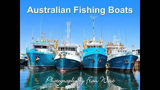 Australian Fishing Boats featuring various types of fishing vessels from around Australias coast [upl. by Bradski535]