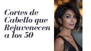 Cortes de Cabello que Te Rejuvenecen para Mujeres de 50 Años  Estilos Modernos y en Tendencia [upl. by Dorn]