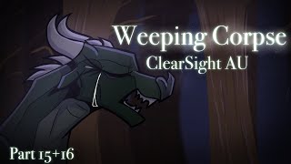 Weeping Corpse  Wings of Fire ClearSight AU  Part 1516 [upl. by Namurt]