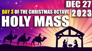 Holy Mass  27122023  Third Day of Christmas Octave  St John [upl. by Eibbed]