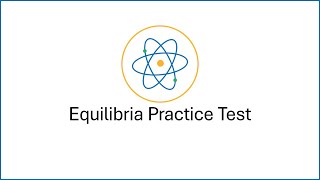 Equilibria Practice Test Walkthrough [upl. by Nuahsad]