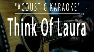 Think of Laura  Acoustic karaoke Christopher Cross [upl. by Connett]