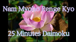 Daimoku 25 minutes Miracle  Nam Myoho Renge Kyo [upl. by Yemerej962]