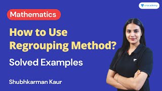 How to Use Regrouping Method Solved Examples  Mathematics  Shubhkarman Kaur [upl. by Carree]