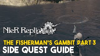 Nier Replicant 2021 The Fishermans Gambit Part 3 Side Quest Guide Rainbow Trout Location [upl. by Rolan]