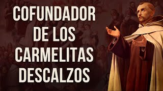 🙏 Vida de SAN JUAN DE LA CRUZ  Cofundador de los Carmelitas Descalzos [upl. by Alic]