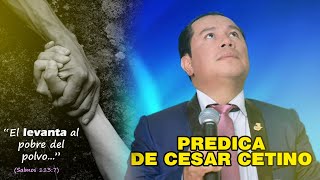 🔥 Predica Completa de CESAR CETINO  😭😢 Hay Personas que antes tenían todo [upl. by Coppins]