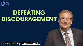 Defeating Discouragement  Pastor Rick Message [upl. by Kentigerma53]