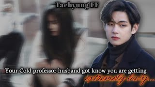 Your cold professor husband got know you are getting buy12 Taehyung ff [upl. by Yeliab]