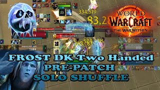 Frost Death Knight  Frost DK PVP  Solo shuffle arena  WoW The War Within PREPATCH GAMEPLAY 1 [upl. by Illah753]