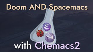 Doom Emacs or Spacemacs Use both with Chemacs2 [upl. by Oirad271]