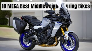 TOP 10 MEGA BEST MIDDLEWEIGHT TOURING MOTORCYCLES THIS YEAR [upl. by Hildegaard32]