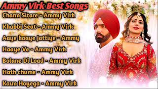 Ammy Virk All Song 2022  Ammy Virk Ammy Virk Non Stop Hits  Top Punjabi Songs Mp3 New Sad [upl. by Eirffej]