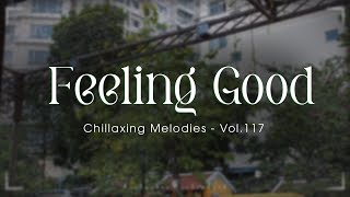 Feeling Good 🍖 Dreamy Duets Chilling Tune for Relaxing Nights 🍵 Vol117 [upl. by Ofori]