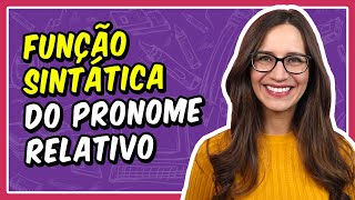 FUNÇÃO SINTÁTICA do PRONOME RELATIVO  Prof Letícia Góes [upl. by Enamart]