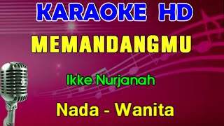 MEMANDANGMU  Ikke Nurjanah  KARAOKE Nada Wanita  Dangdut Lawas [upl. by Melia]