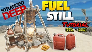 Stranded Deep  Fuel Still Tutorial Whit Potato  Distillare Carburante Guida ITA ENG [upl. by Ardnoik]