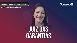 Juiz das Garantias  Profª Carolina Máximo [upl. by Nimref]