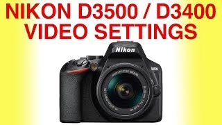 Nikon D3500 best video settings for beginners and the D3400 [upl. by Hirai366]