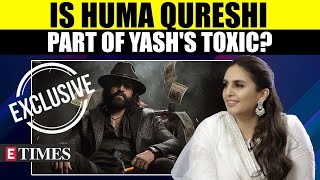 EXCLUSIVE Huma Qureshi Drops A Cryptic Hint On Yashs TOXIC Shares Insights On Her Latest MITHYA [upl. by Alvord]