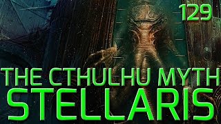 Stellaris  The Cthulhu Myth The Liberation Of The Holy Guardians  129  Lets Roleplay [upl. by Keiko]