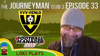 🐺🐶 Lets Play FM17  The Journeyman C3 EP33  VVV Venlo vs Ajax  Football Manager 2017 [upl. by Ylloh]