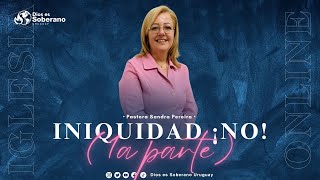 quotINIQUIDAD ¡NO 1A PARTEquot Prédica Cristiana 2024  Pastora Sandra Pereira [upl. by Netsyrc]