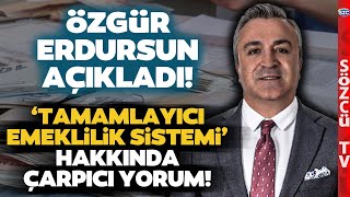 Özgür Erdursun Tamamlayıcı Emeklilik Sistemi Gerçeklerini Tek Tek Anlattı [upl. by Mari]