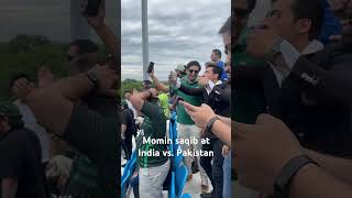 Momin Saqib at India vs Pakistan mominsaqib indiavspakistan indiancricket pakistancricket [upl. by Burnley]