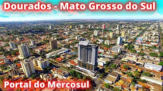 CONHEÇAM DOURADOS O quotPortal do Mercosulquot E SEGUNDA MAIOR CIDADE DE MATO GROSSO DO SUL [upl. by Aicinet219]