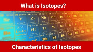 Characteristics of Isotopes  What is Isotopes [upl. by Kathie]