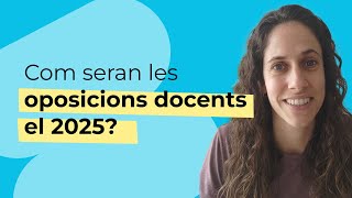 🔔 Com seran les oposicions docents a Catalunya el 2025 🔔  CEN Oposiciones [upl. by Isolde]