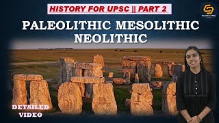 History for UPSC  Part 2Prehistory Palaeolithic Mesolithic and Neolithic Period NowHereUPSC [upl. by Keli]