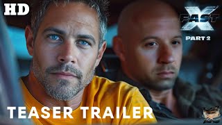 Fast X Part 2 2025  Teaser Trailer  Paul Walker Vin Diesel fastx2 vindiesel paulwalker [upl. by Jan146]